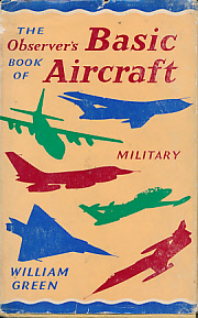 The Observer's Book of Basic Aircraft - Military. 1967.