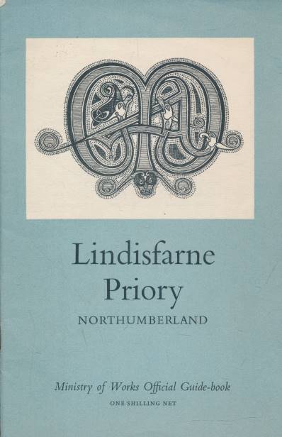 Lindisfarne Priory. Ministry of Public Buildings and Works Official Guidebook. 1956.