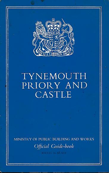 Tynemouth Priory and Castle. Official Guide-Book.