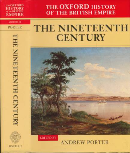 The Oxford History of British Empire. Volume 3. The Nineteenth Century.