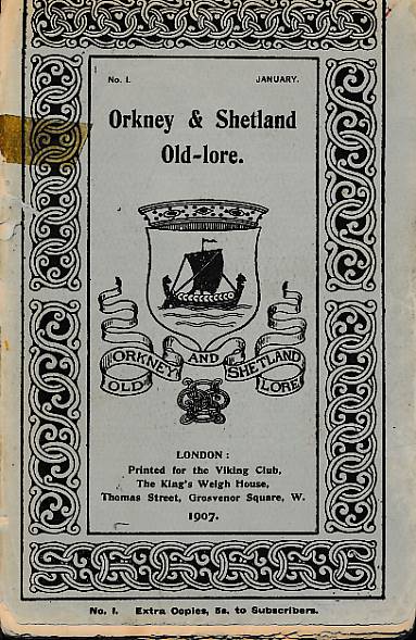 Orkney and Shetland Old-Lore + Orkney and Shetland Records. Volume 1 Part I. January 1907. Old-Lore Series 1.