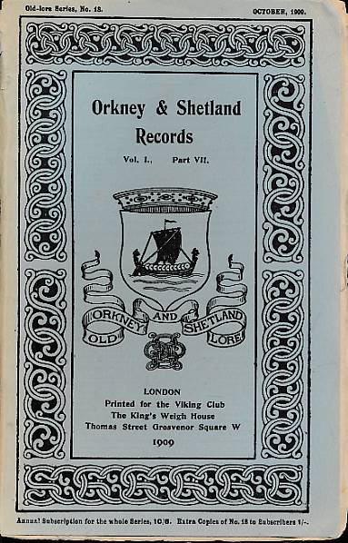 Orkney and Shetland Records. Volume I Part VII. October 1909. Old Lore Series 18.