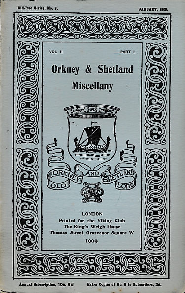 Orkney and Shetland Miscellany. Volume II Part I. January 1909. Old-Lore Series 9.