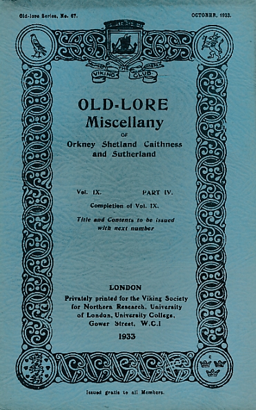 Old-Lore Miscellany of Orkney, Shetland, Caithness and Sutherland, Volume IX Part IV. October 1933. Old-Lore Series. 67