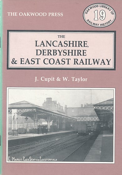 The Lancashire, Derbyshire & East Coast Railway. Oakwood Library of Railway History No 19.