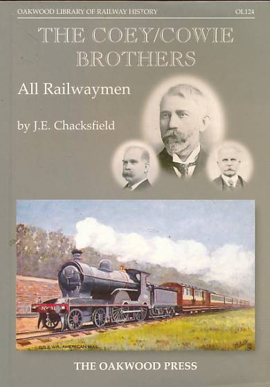 The Coey/Cowie Brothers. All Railwaymen.. Oakwood Railway History No 124.