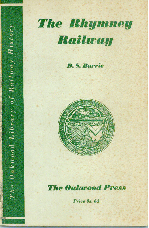 The Rhymney Railway. Oakwood Railway History No 9.