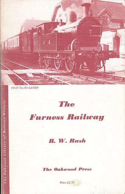 The Furness Railway 1843-1923. Oakwood Railway History No 35.
