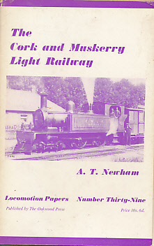The Cork and Muskerry Light Railway. Oakwood Railway Histories No 39.