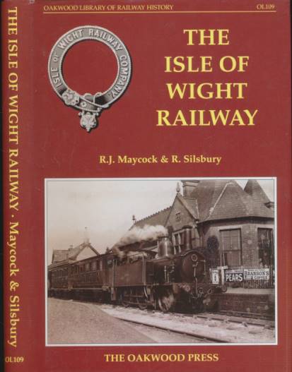 The Isle of Wight Railway. Oakwood Library of Railway History No 109.