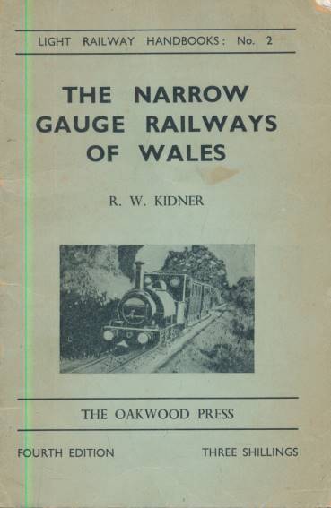 The Narrow Gauge Railways of Wales. Light Railways Handbooks: No. 2. 4th edition.