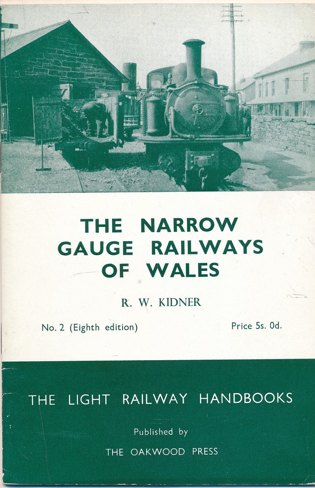 The Narrow Gauge Railways of Wales. Light Railways Handbooks: No. 2. 8th edition.