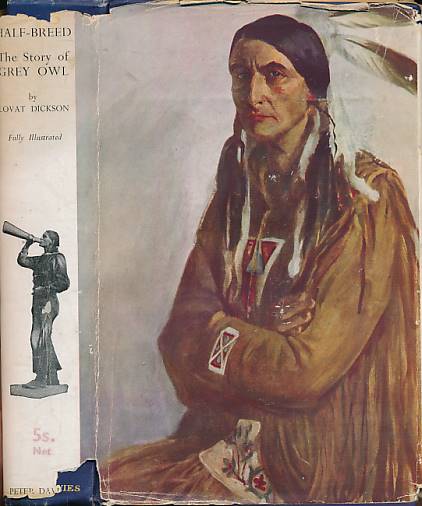 Half-Breed; The Story of Grey Owl