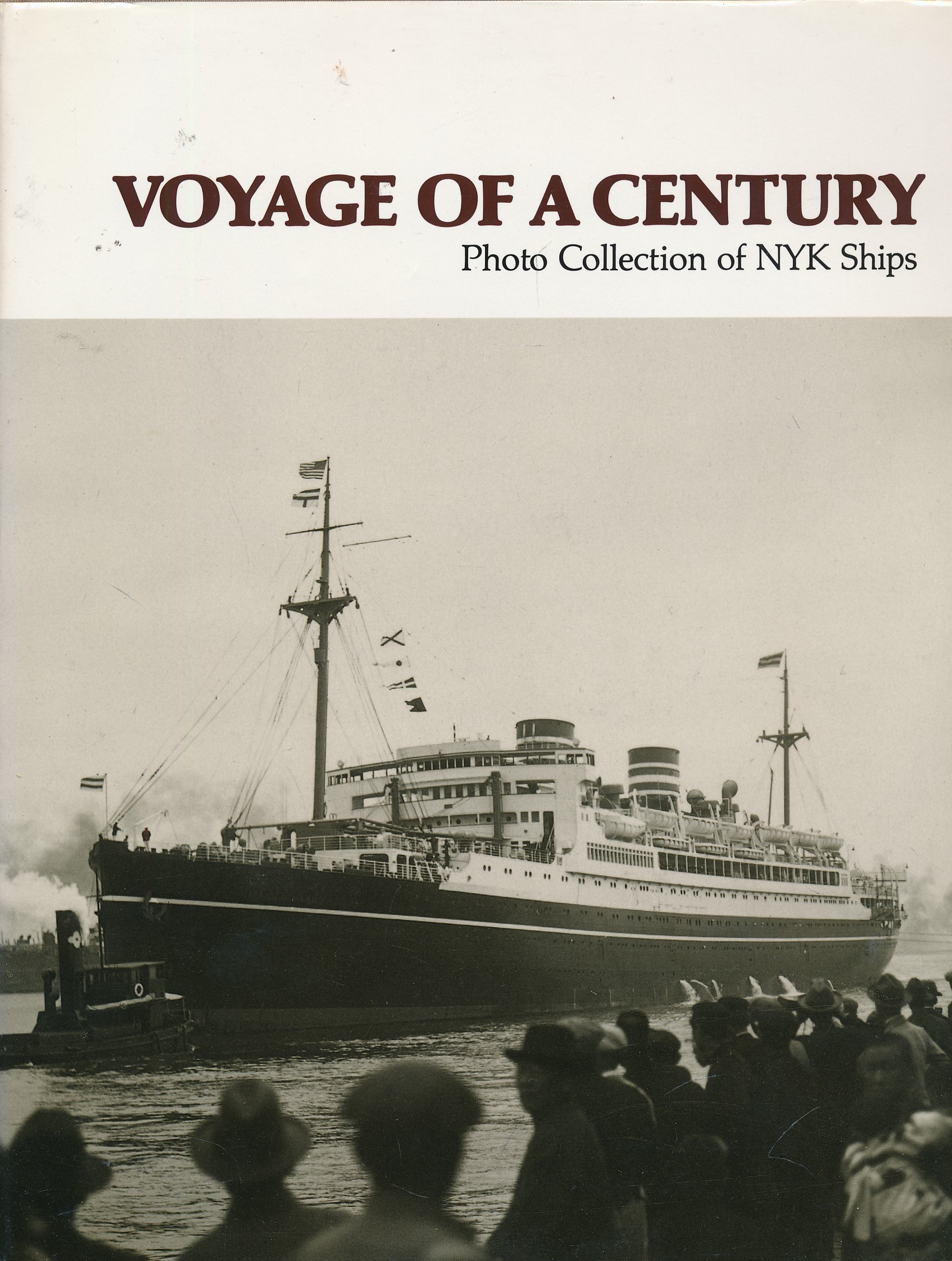 Voyage of a Century. Photo Collection of NYK Ships.