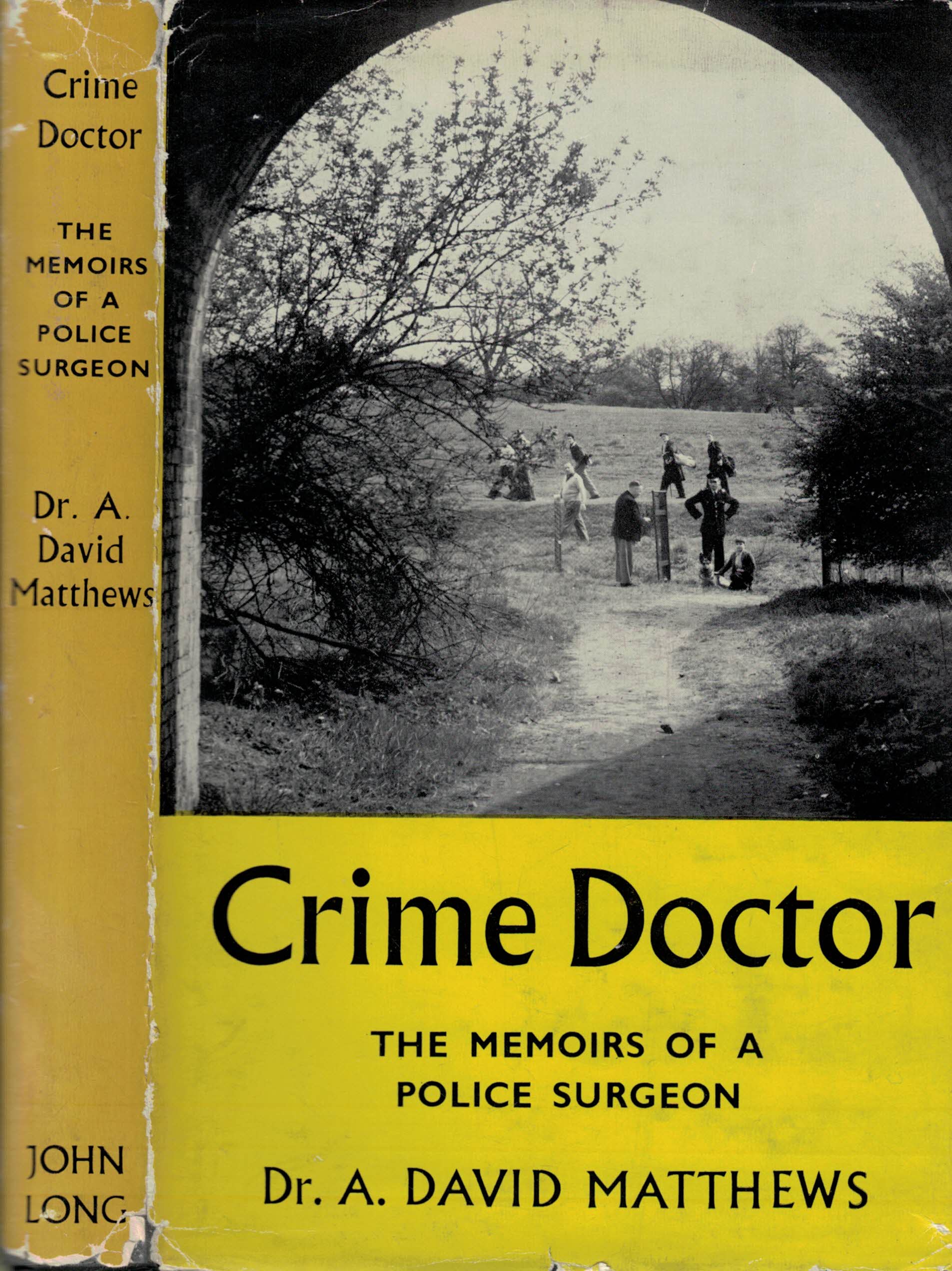 Crime Doctor. The Memoirs of a Police Surgeon.