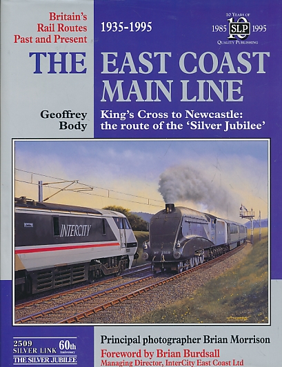 The East Coast Main Line. Britain's Rail Routes Past and Present.