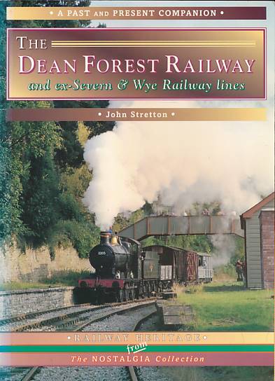The Dean Forest Railway. Volume 1. Past and Present Companion.
