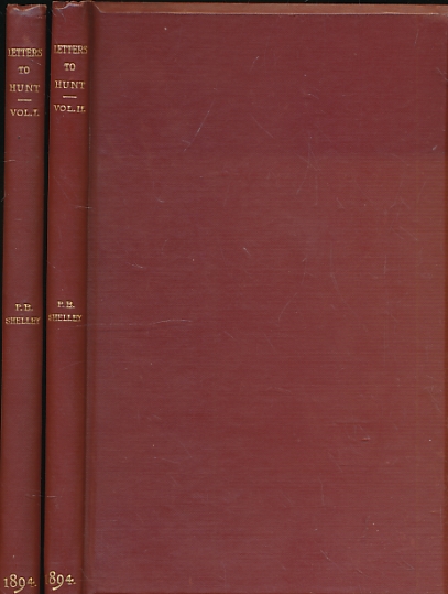 Letters from Percy Bysshe Shelley to J.H. Leigh Hunt. Limited Edition. Two volume set
