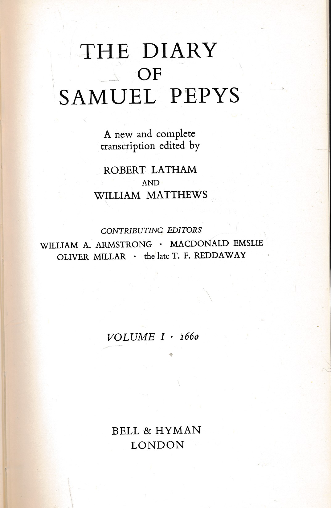 The Diary of Samuel Pepys. A New and Complete Transcription edited by Robert Latham and William Matthews. Eleven Volumes including Index. Bell edition.