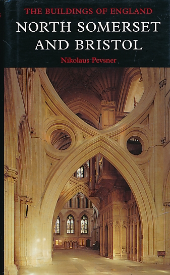PEVSNER, NIKOLAUS - North Somerset and Bristol. The Buildings of England. Be 13. 2002