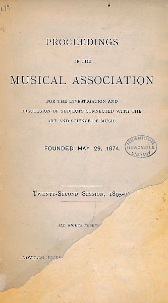 THE MUSICAL ASSOCIATION - Proceedings of the Musical Association. Twenty - Second Session, 1895-96