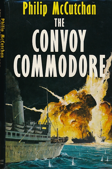 MCCUTCHAN, PHILIP - The Convoy Commodore [Kemp]