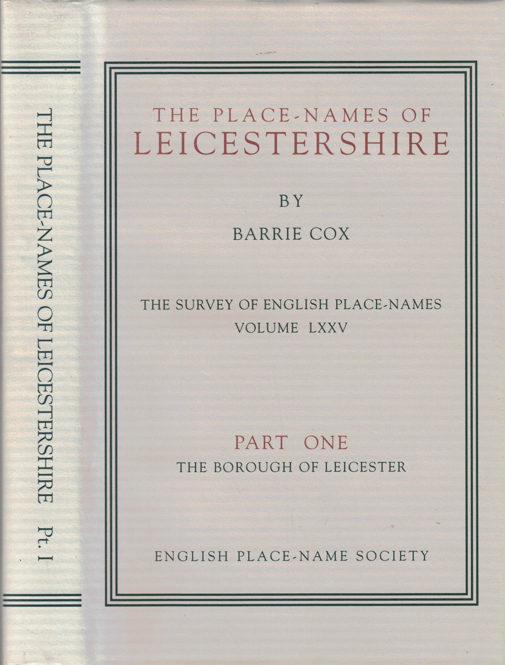 The Place-Names of Leicestershire, Part 1.  English Place-Name Society, Volume 75.