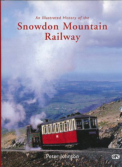 The Snowdon Mountain Railway.  An Illustrated History.
