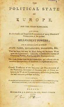 The Political State of Europe for the Year MDCCXCII [1792] Containing an Authentic and Impartial Narrative of Every Military Operation of the Present Belligerent Powers [Vol I]