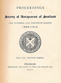 Proceedings of the Society of Antiquaries of Scotland. Volume VIII. Fourth Series. Volume 54. 1909-1910.