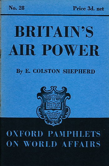 Britain's Air Power. Oxford Pamphlets on World Affairs, No. 28.