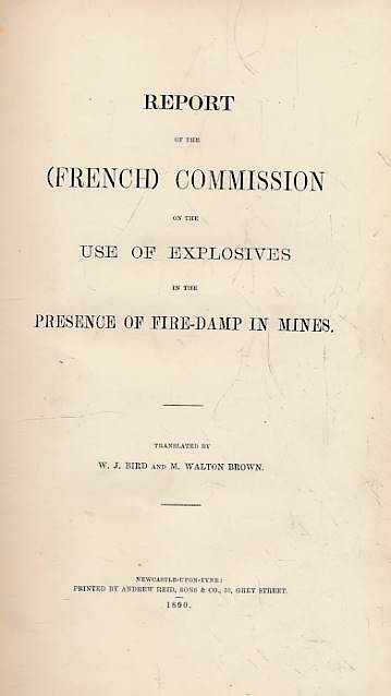 Report of the (French) Commission on the Use of Explosives in the Presence of Fire Damp in Mines