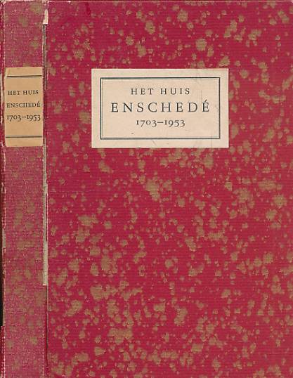 Het Huis Ensched. 1703-1953. [The House of Enschede 1703-1953. Seven Generations of Printers and Typefounders; A Short History of the Firm; A Six-Century Anthology of the Types.]