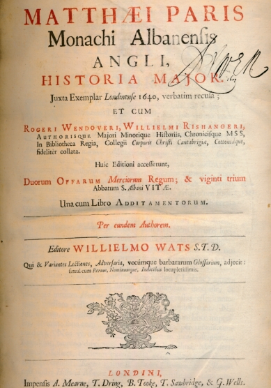 Historia Major. Juxta Exemplar Londinense 1640 Verbatim Recusa ... with Additamenta and Glossarium.