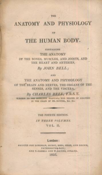 The Anatomy and Physiology of the Human Body. Containing the Anatomy of the Bones, Muscles, and Joints, and the Heart and Arteries; and ... of the Brain and Nerves, the Organs of the Senses and the Viscera. Volume II.