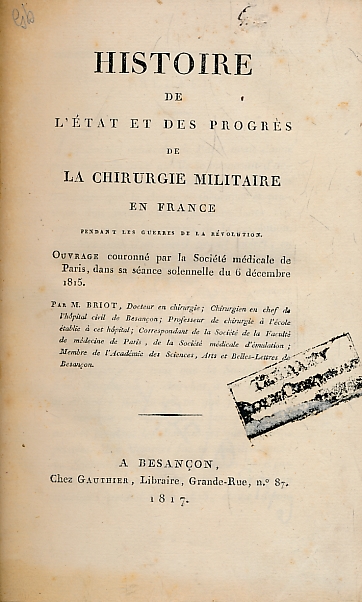Histoire de L'Etat et des Progrs de la Chirurgie Militaire en France Pendant les Guerres de la Rvolution