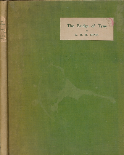 SPAIN, G R B - The Bridge of Tyne. A Fantasy with Five Episodes. Signed Copy