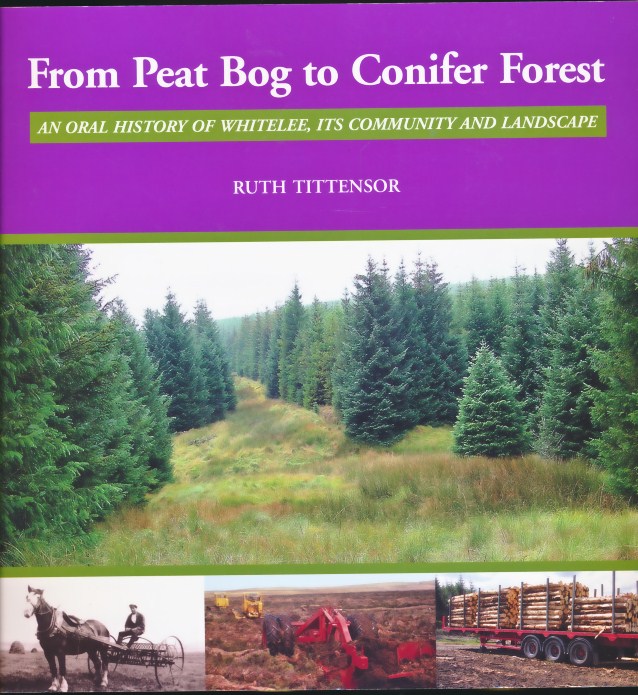 From Peat Bog to Conifer Forest. An Oral History of Whitelee, Its Community and Landscape