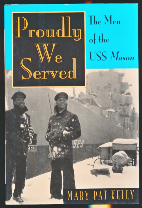 Proudly We Served. The Men of the USS Mason.