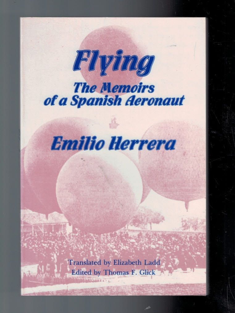 Flying. The Memoirs of a Spanish Aeronaut.