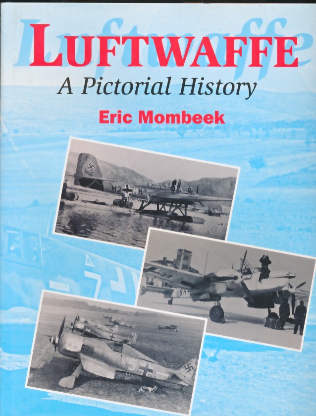 Luftwaffe. A Pictorial History. [Crowood Aviation Series]