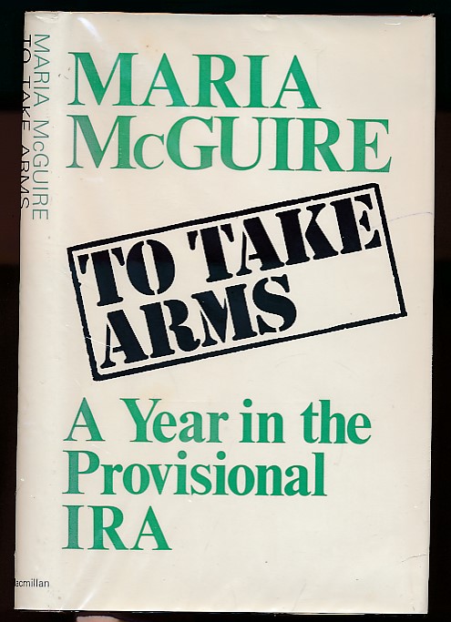 To Take Arms. A Year in the Provisional IRA.