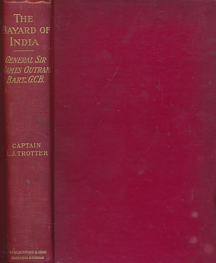 The Bayard of India. A Life of General Sir James Outram, Bart.