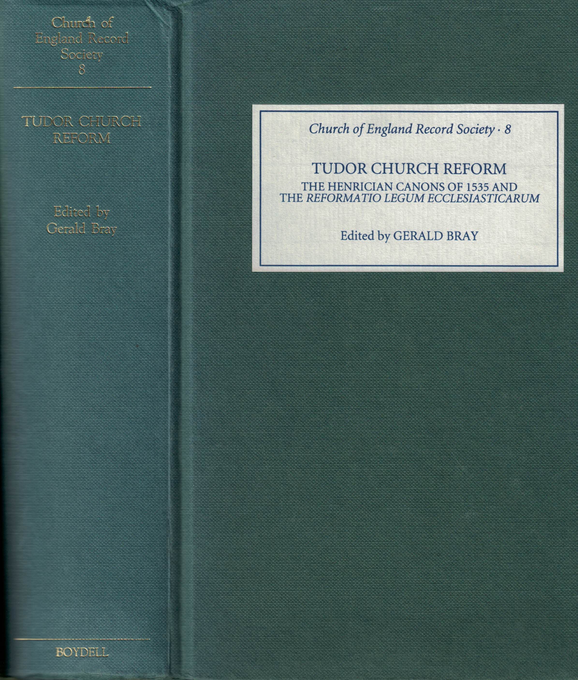 Tudor Church Reform. The Henrician Canons of 1535 and the Reformatio Legum Ecclesiasticarum.