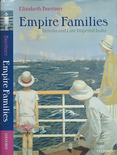Empire Families. Britons and Late Imperial India.