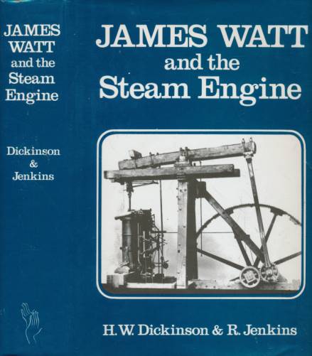 James Watt and the Steam Engine. The Memorial Volume Prepared for the Committee of the Watt Centenary Commemoration at Birmingham 1919.