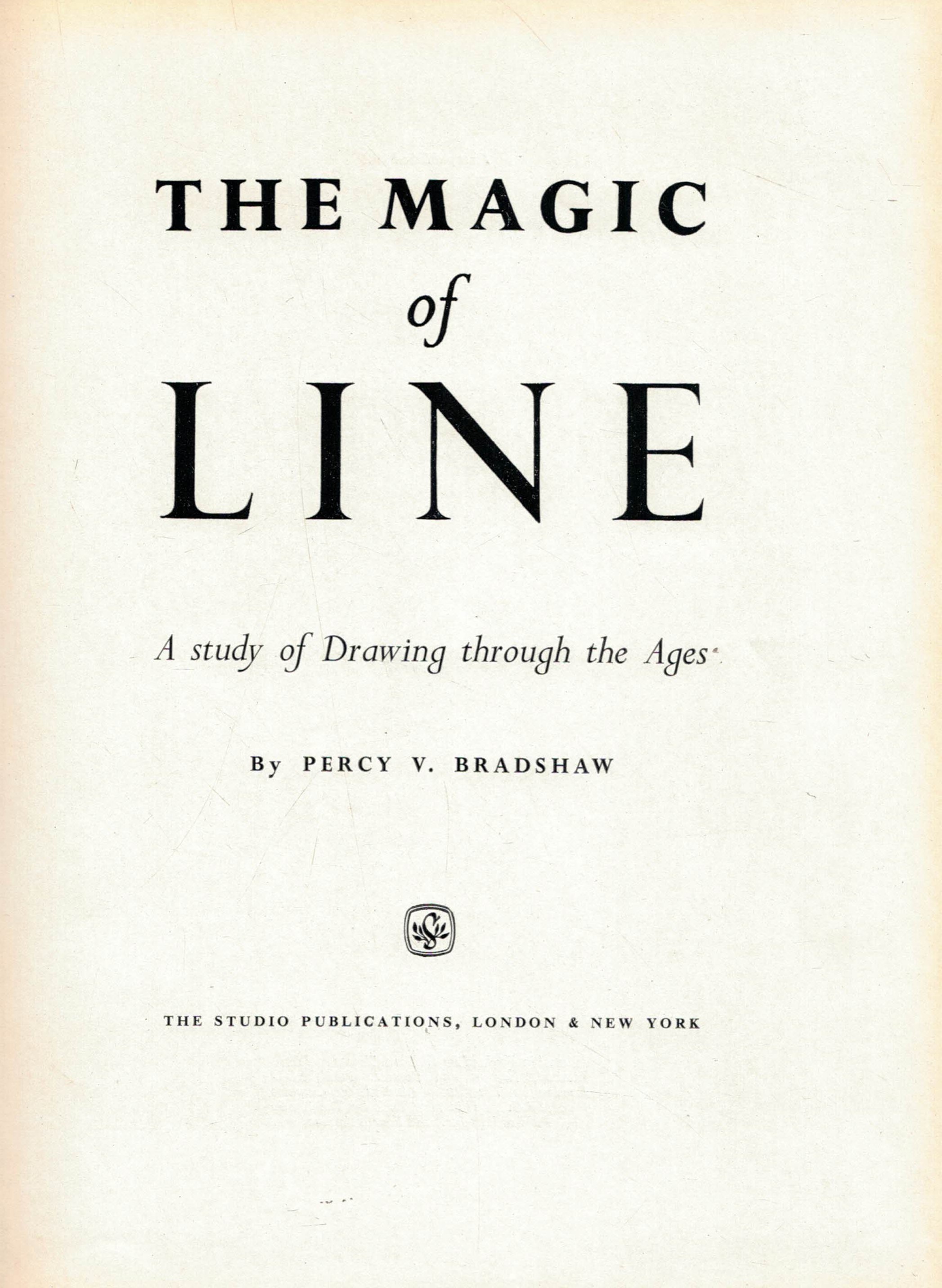 The Magic of Line. A Study of Drawing through the Ages. Signed copy.