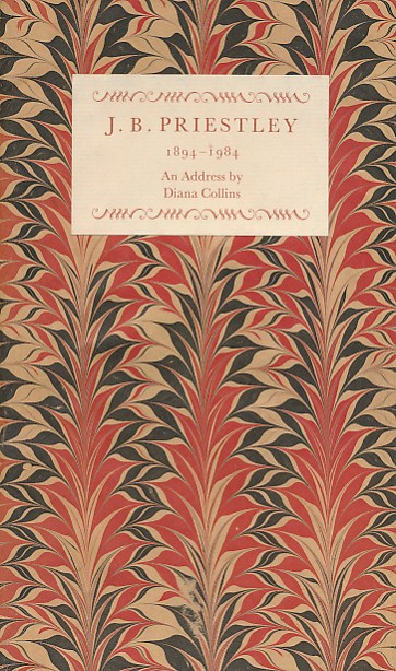 J. B. Priestley, O.M. 1894-1984. An Address by Diana Collins. Limited edition