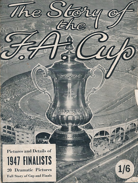 The Story of the F.A. Cup Pictures and details of 1947 Finalists.