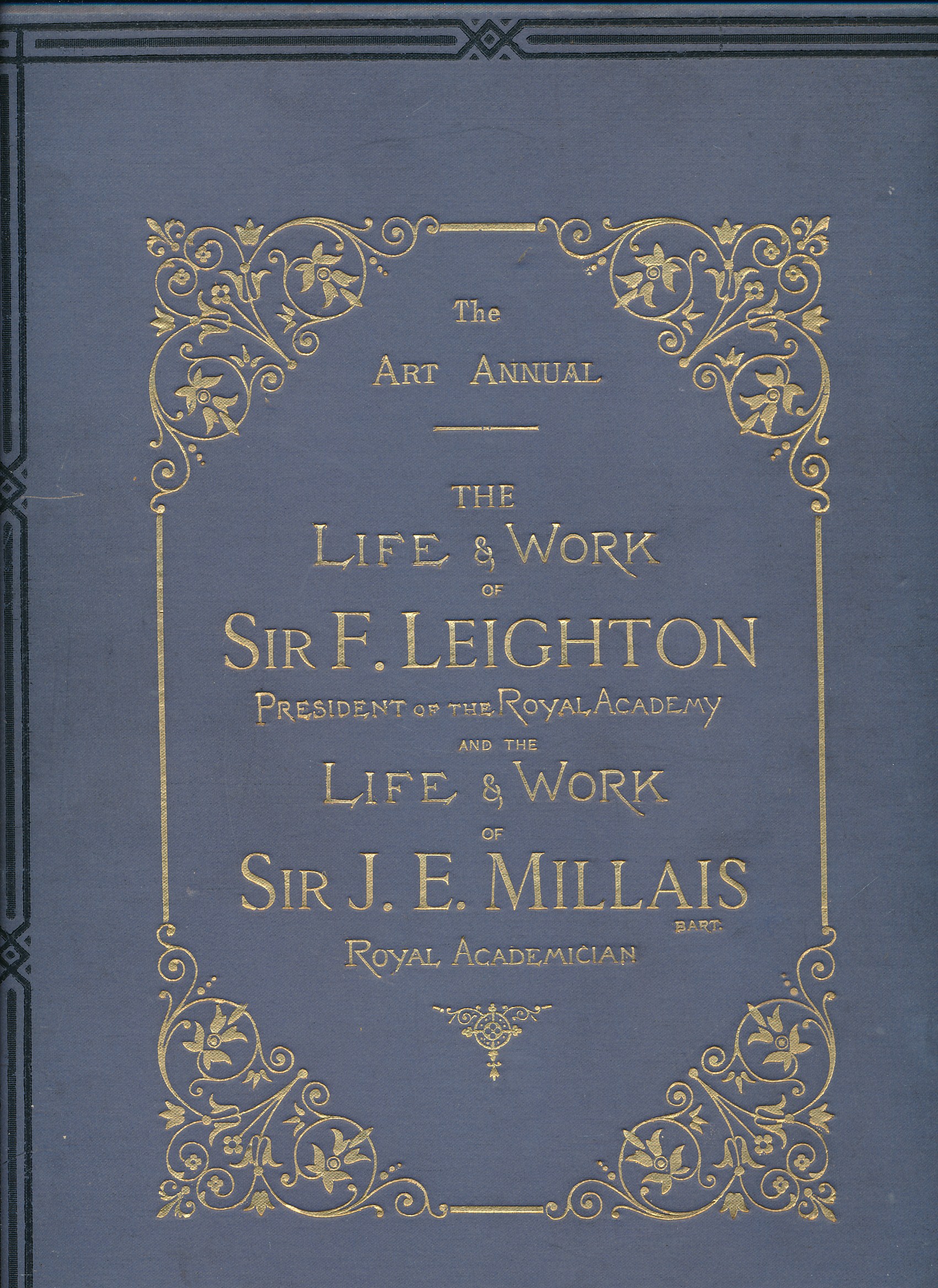 The Art Annual. 1884-1885. The Life and Work of Sir Frederick Leighton and The Life and Work Sir John E Millais. 2 volumes in one.